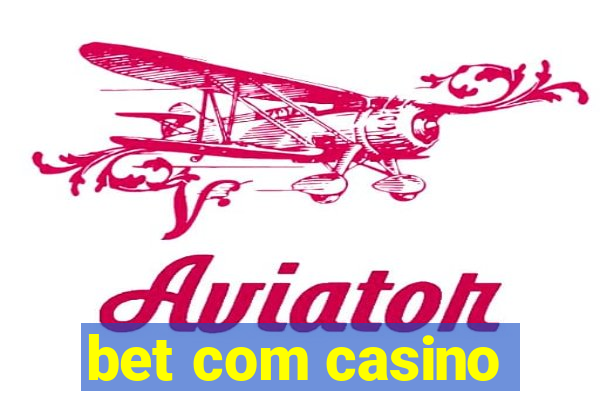 bet com casino