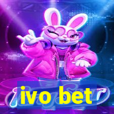 ivo bet