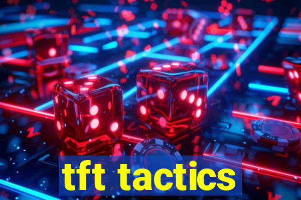 tft tactics