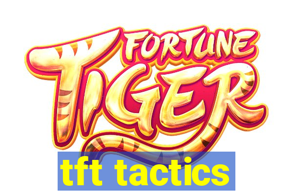 tft tactics