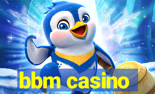 bbm casino