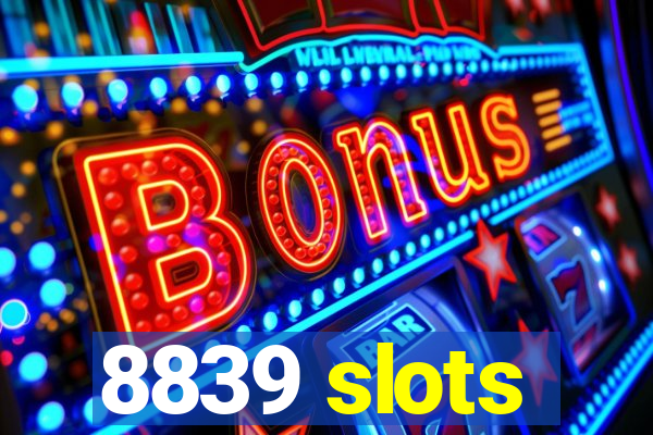 8839 slots