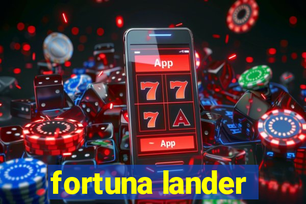 fortuna lander