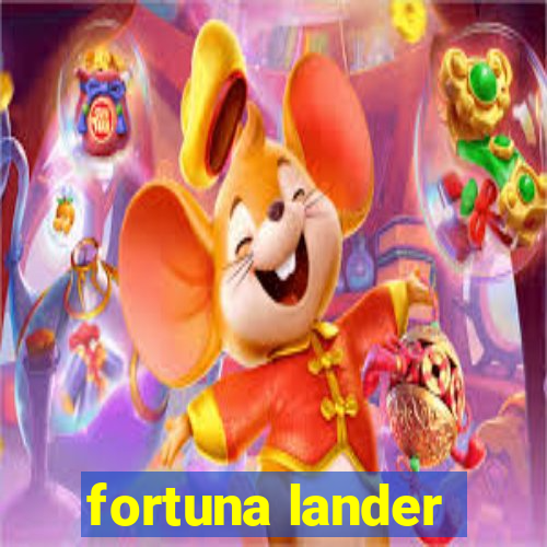 fortuna lander