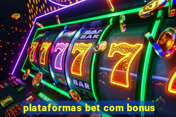 plataformas bet com bonus