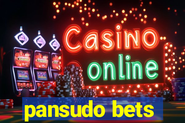 pansudo bets