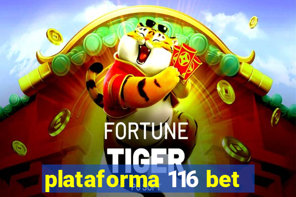 plataforma 116 bet