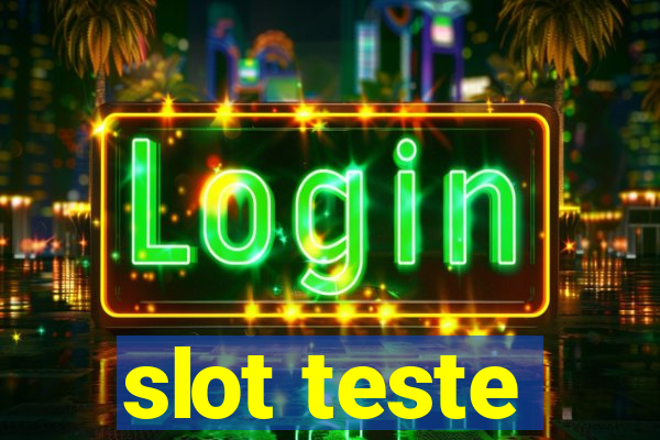 slot teste