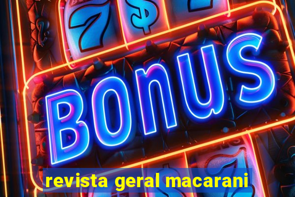 revista geral macarani