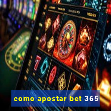 como apostar bet 365