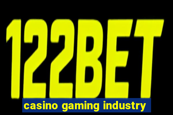 casino gaming industry