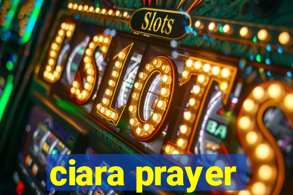 ciara prayer