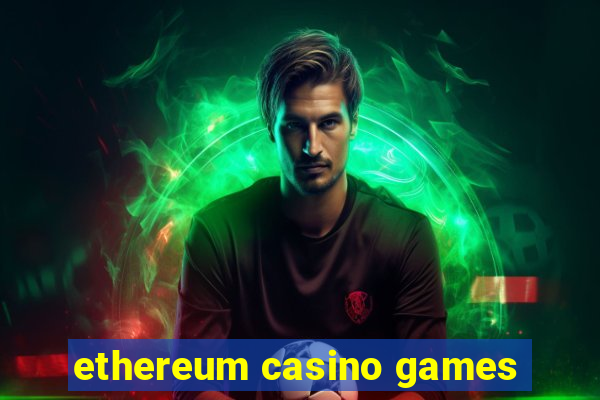 ethereum casino games