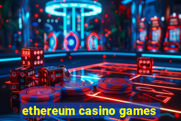 ethereum casino games