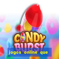 jogos online que da pra ganhar dinheiro