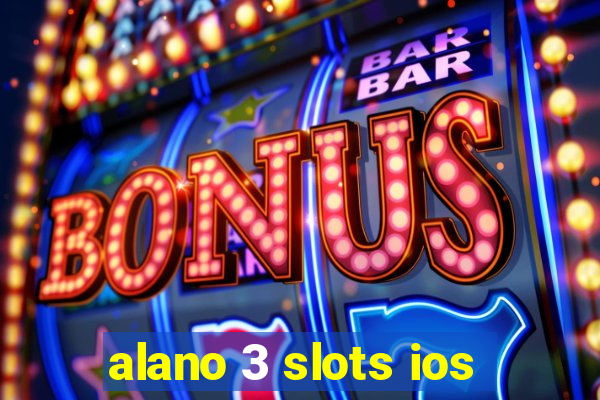 alano 3 slots ios