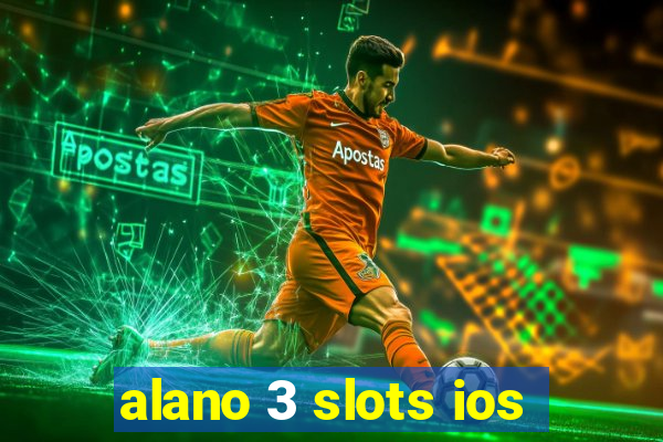 alano 3 slots ios