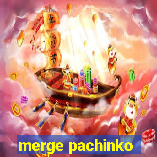 merge pachinko