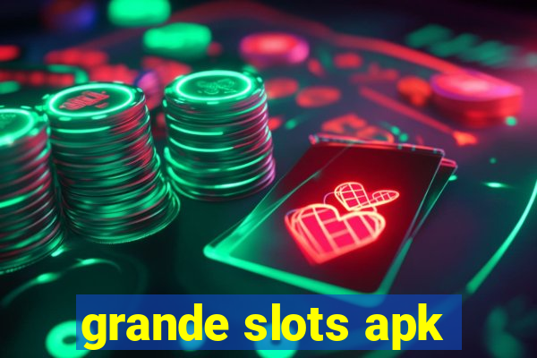 grande slots apk