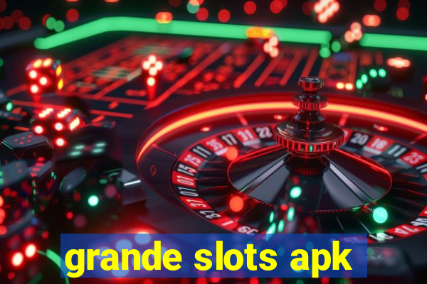 grande slots apk