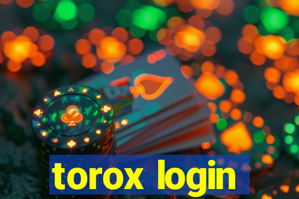 torox login