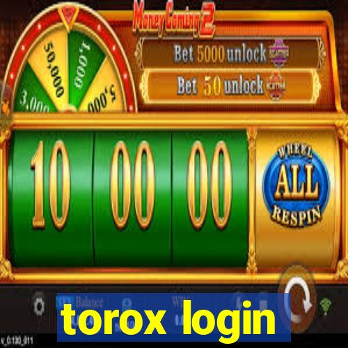 torox login