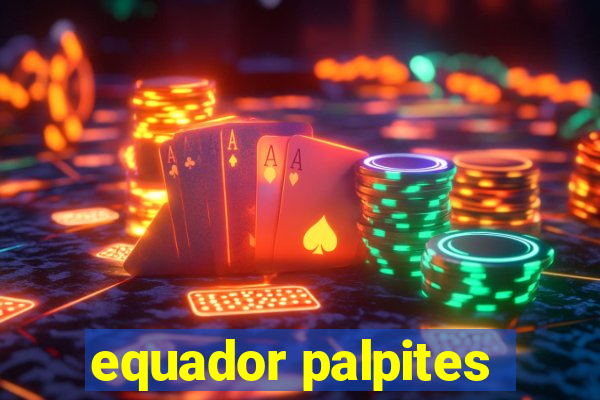 equador palpites