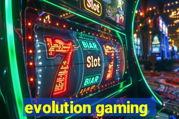 evolution gaming