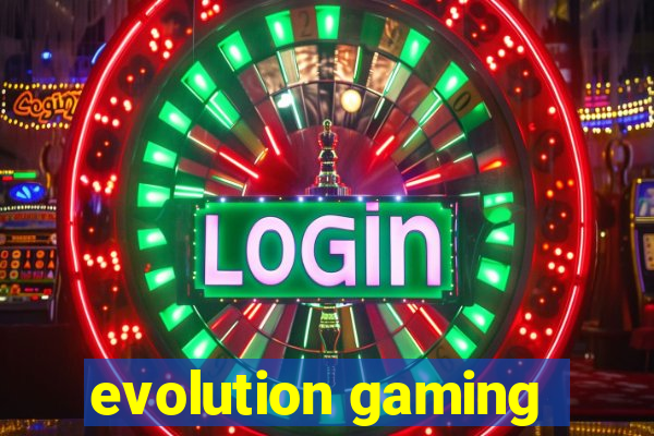 evolution gaming