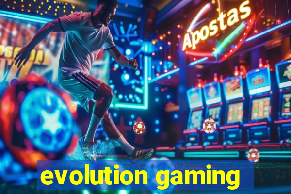 evolution gaming