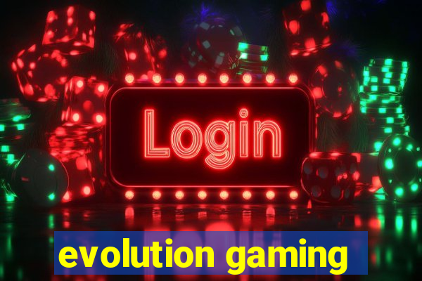 evolution gaming