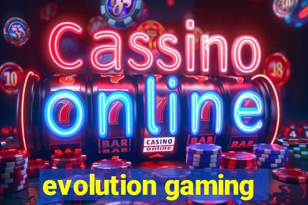 evolution gaming