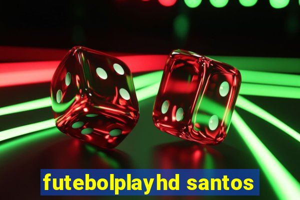 futebolplayhd santos