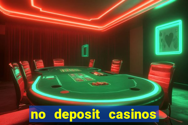 no deposit casinos free spins