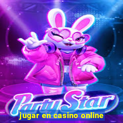 jugar en casino online