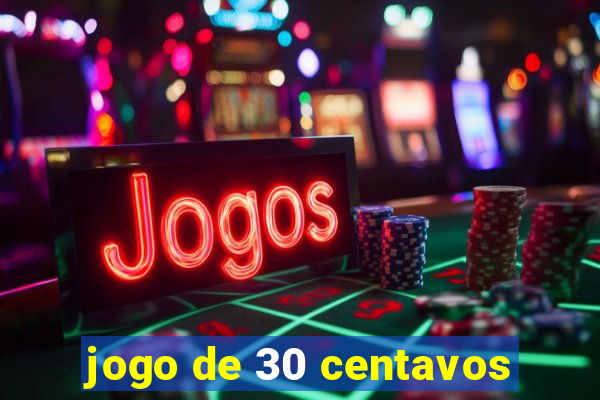 jogo de 30 centavos