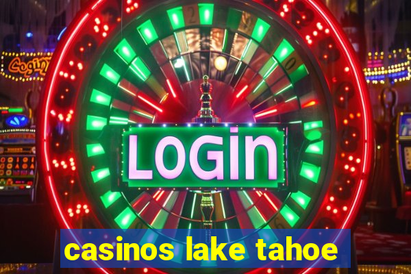 casinos lake tahoe