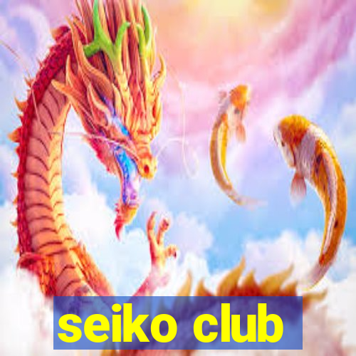 seiko club