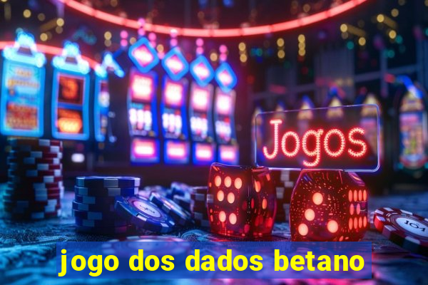 jogo dos dados betano