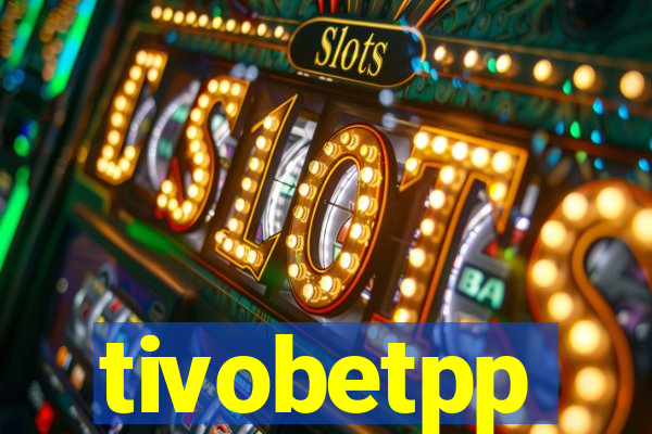 tivobetpp