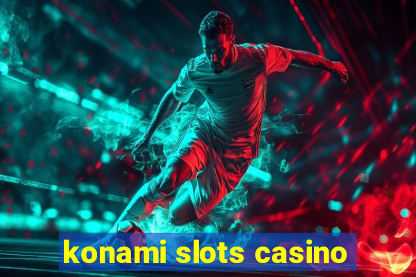 konami slots casino