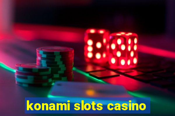 konami slots casino