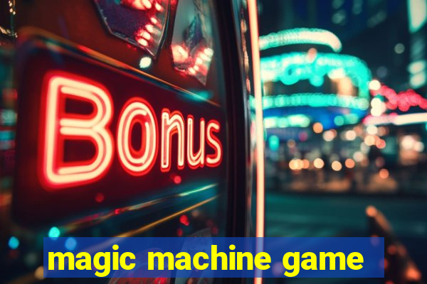 magic machine game