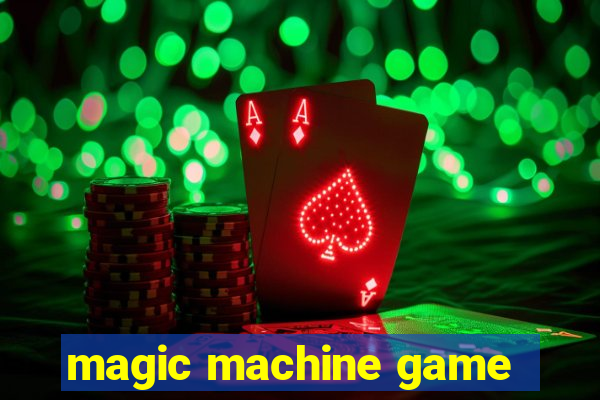 magic machine game