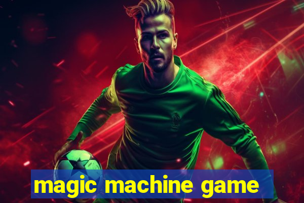 magic machine game