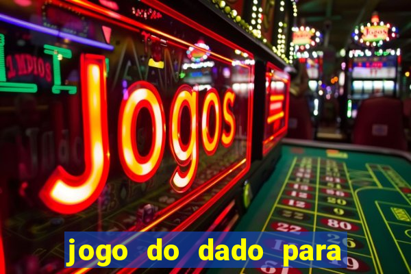 jogo do dado para ganhar dinheiro