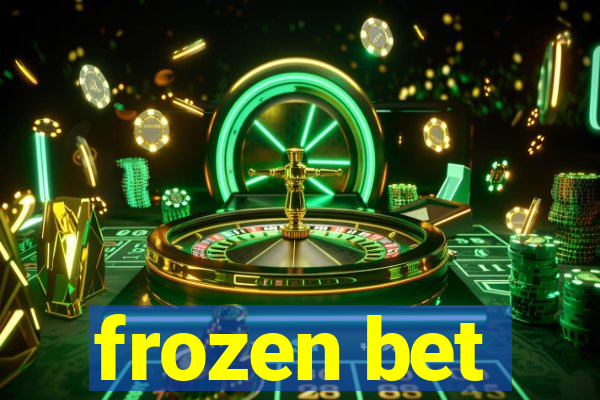 frozen bet