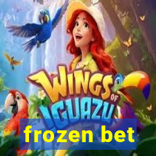 frozen bet