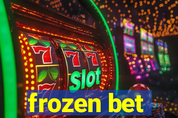 frozen bet