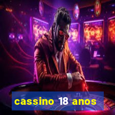 cassino 18 anos